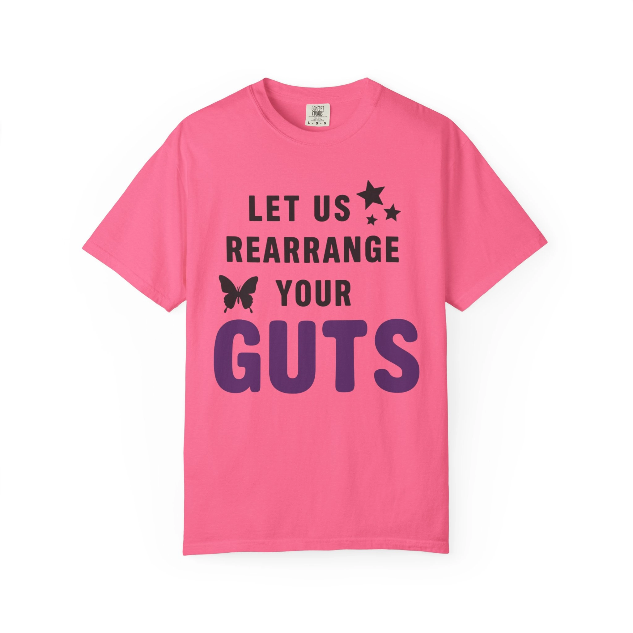 Let Us Rearrange Your Guts Shirt