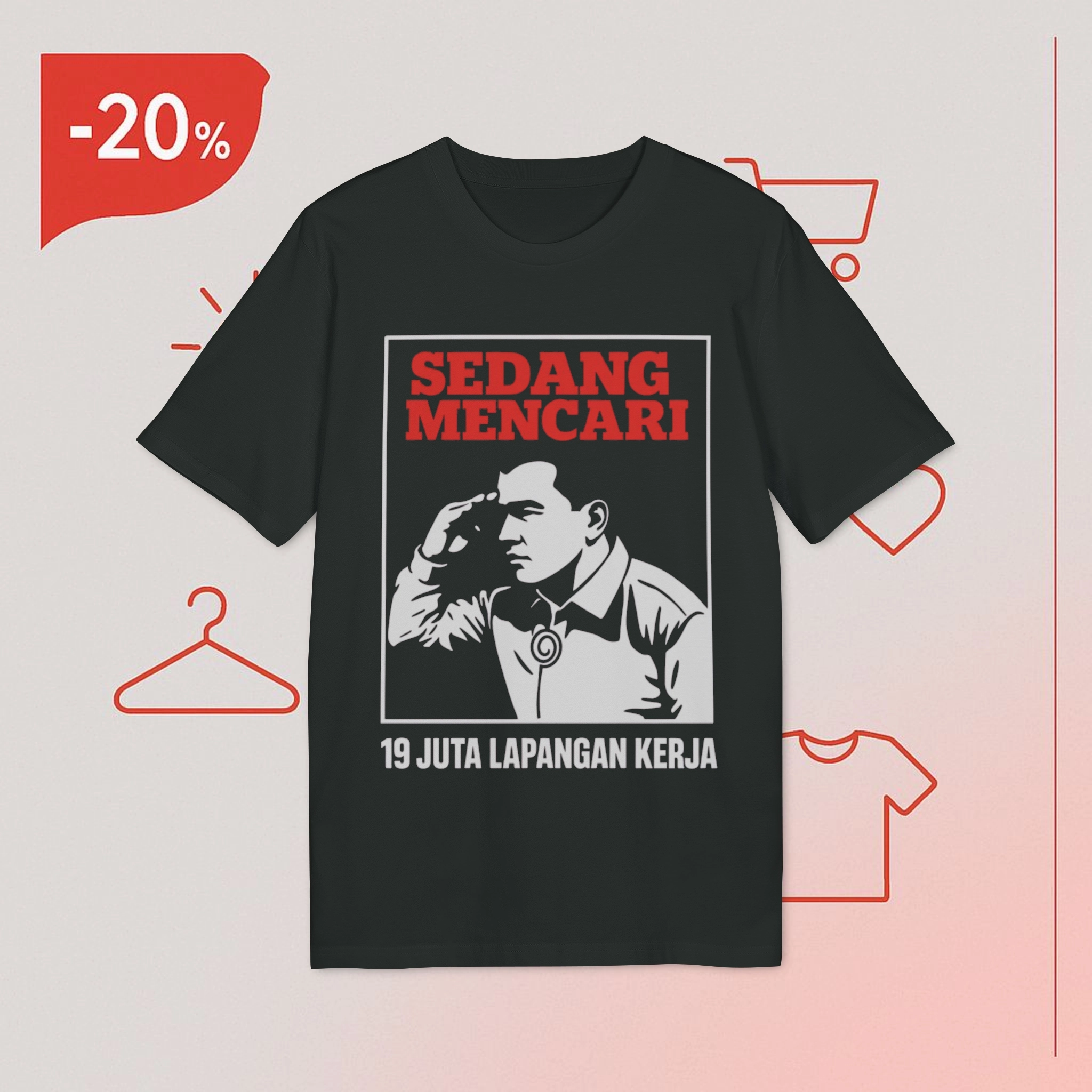 Mencari Hara 19 Juta Lapangan Kerja Shirt