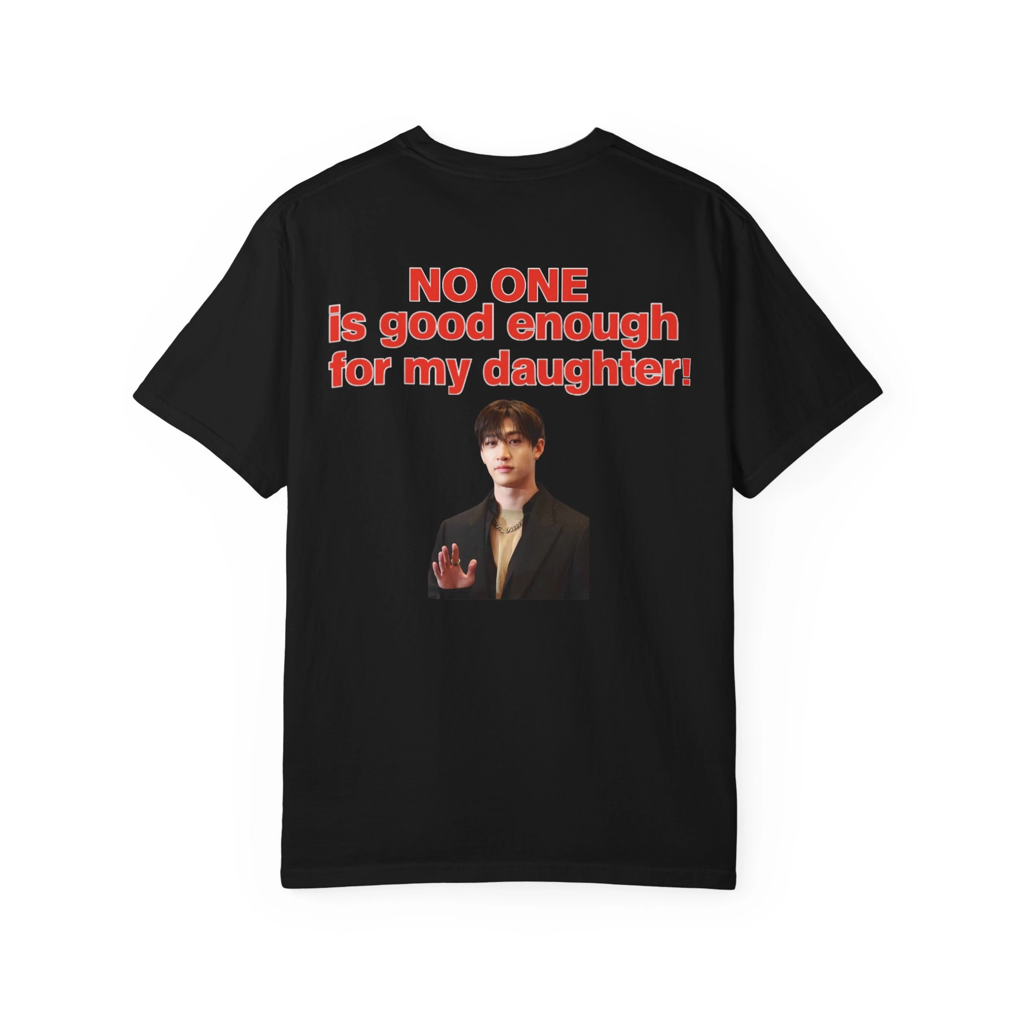 No One Is Good Enough For My Daughter Bang Chan Shirt