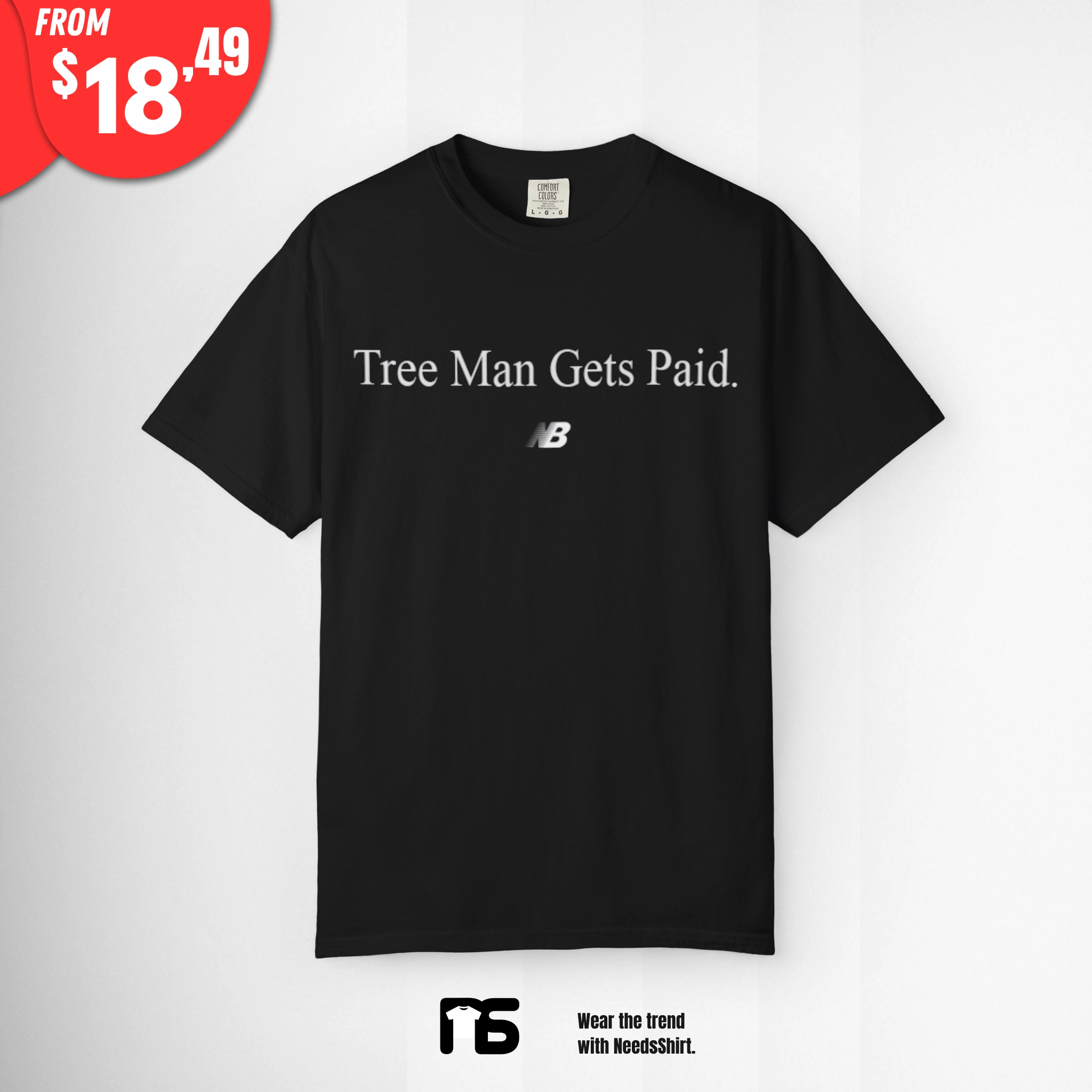 Tree Man Gets Paid Shirt
