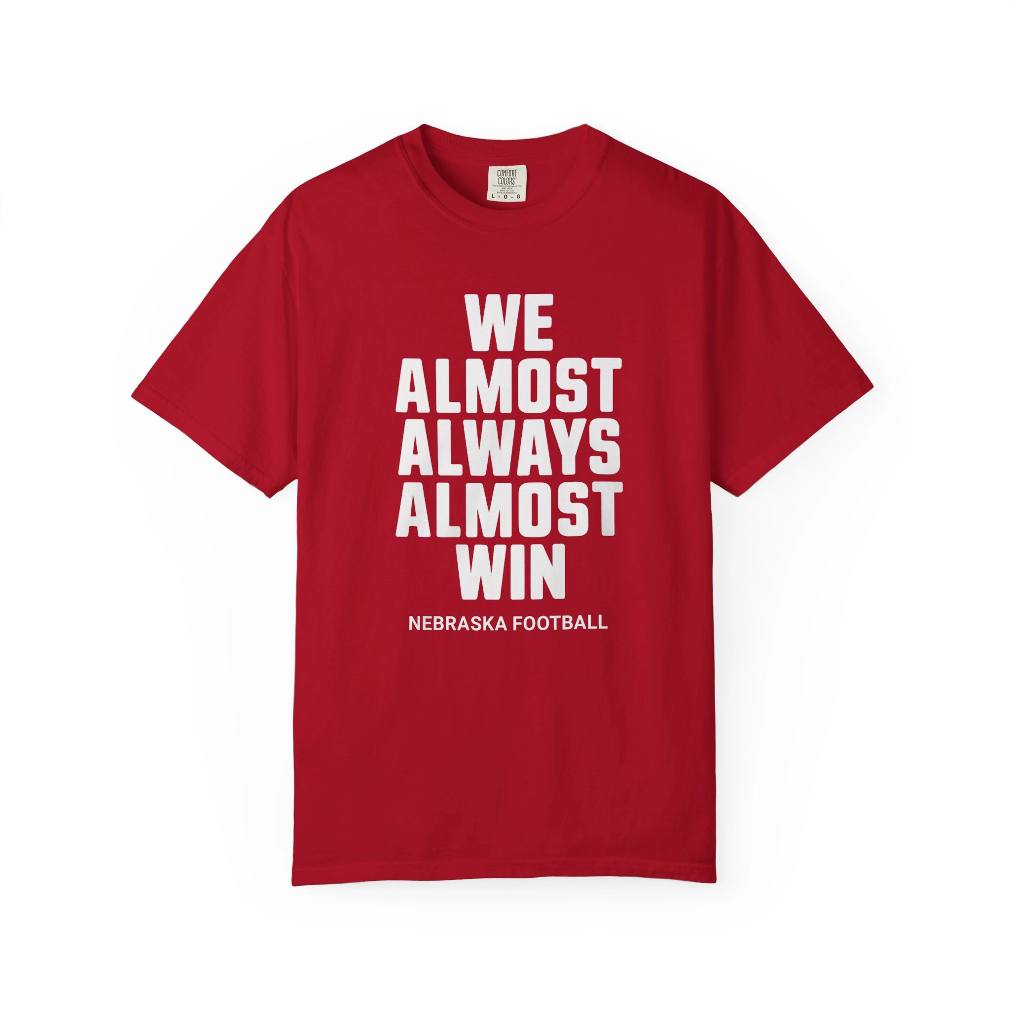 We Almost Always Almost Win Nebraska Team Shirt