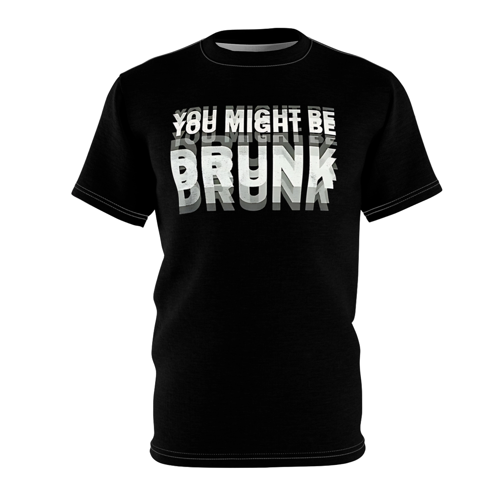 You Might Be Drunk Drinking Shirt